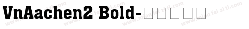 VnAachen2 Bold字体转换